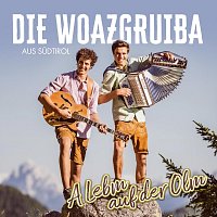 Die Woazgruiba aus Sudtirol – A Lebm auf der Olm