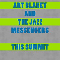 Art Blakey, Jazz Messengers – This Summit