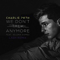 Charlie Puth – We Don't Talk Anymore (feat. Selena Gomez) [Lash Remix]