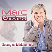 Marc Andrae – Solang es Madchen gibt