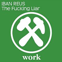 Iban Reus – The Fucking Liar