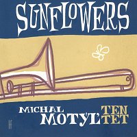 Michal Motýľ Tentet – Sunflowers