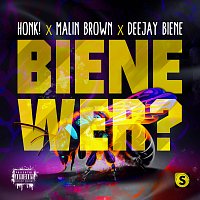 Honk!, Malin Brown, DJ Biene – Biene wer?