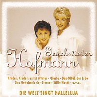 Geschwister Hofmann – Die Welt singt Hallelujah
