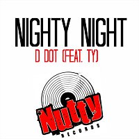 D Dot – Nighty Night (feat. Ty)