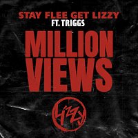 Stay Flee Get Lizzy, Triggs – Million Views