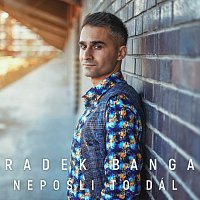 Radek Banga – Nepošli to dál