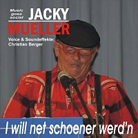 Jacky Mueller – I will net schoener werdn