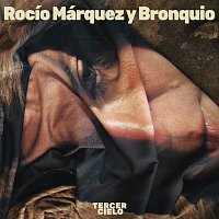 Rocío Márquez, BRONQUIO – Tercer Cielo