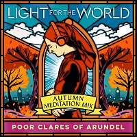 Poor Clare Sisters Arundel – Autumn: Meditation Mix