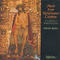 A Capella Portuguesa, Owen Rees – Music from Renaissance Coimbra (Portuguese Renaissance Music 2)