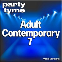 Party Tyme – Adult Contemporary 7 - Party Tyme [Vocal Versions]