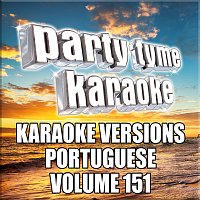 Party Tyme Karaoke – Party Tyme 151 [Karaoke Versions Portuguese]