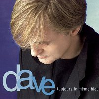Dave – Toujours Le Meme Bleu