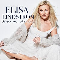Elisa Lindstrom – Roses In The Rain
