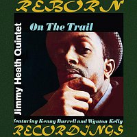 Jimmy Heath Quintet, Kenny Burrell, Wynton Kelly – On The Trail (OJC Limited, HD Remastered)