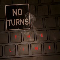 NO TURNS – THE LINE