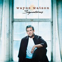 Wayne Watson – Signatures