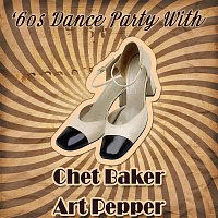 Chet Baker, Art Pepper – '60s Dance Party With
