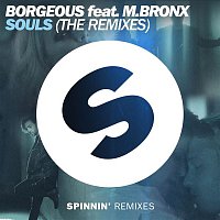 Borgeous – Souls (feat. M.BRONX) [The Remixes]