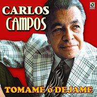 Carlos Campos – Tómame O Déjame
