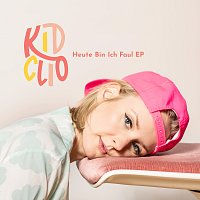 KID CLIO – Heute Bin Ich Faul EP