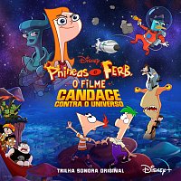 Různí interpreti – Phineas e Ferb, O Filme: Candace Contra o Universo [Trilha Sonora Original em Portugues]
