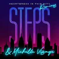 Steps & Michelle Visage – Heartbreak in This City (Remixes)