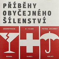 Různí interpreti – Příběhy obyčejného šílenství. Soundtrack FLAC