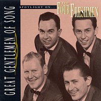 The Four Freshmen – Great Gentlemen Of Song / Spotlight On The Four Freshmen