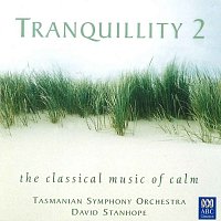 Tasmanian Symphony Orchestra, David Stanhope – Tranquillity 2
