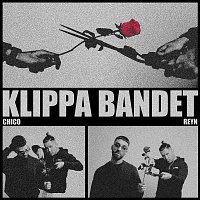 Chico, REYN – KLIPPA BANDET