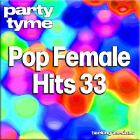 Party Tyme – Pop Female Hits 33-S - Party Tyme [Backing Versions]