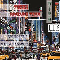 Stan Getz, Gerry Mulligan – Times Square Time with