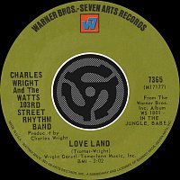 Charles Wright & The Watts 103rd. Street Rhythm Band – Love Land / Sorry Charlie [Digital 45]