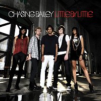 Chasing Bailey – Little By Little