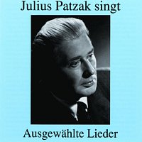 Julius Patzak – Julius Patzak singt ausgewahlte Lieder