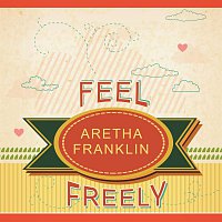 Aretha Franklin – Feel Freely