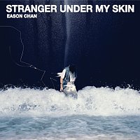 Eason Chan – Stranger Under My Skin