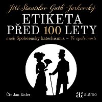 Jan Eisler – Guth-Jarkovský: Etiketa před 100 lety aneb Společenský katechismus - Ve společnosti MP3