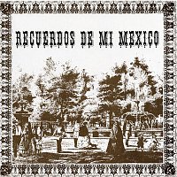 Various  Artists – Recuerdos de Mi México