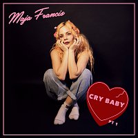 Maja Francis – Cry Baby [Pt. 1]