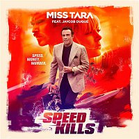 Miss Tara – Speed Kills (feat. Jaycob Duque) [Radio Edit]