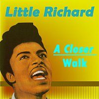 Little Richard – A Closer Walk