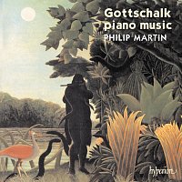 Philip Martin – Gottschalk: Complete Piano Music, Vol. 1
