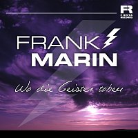Frank Marin – Wo die Geister toben