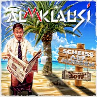 Almklausi – Scheiss auf Morgen [Mallorca-Song 2017]