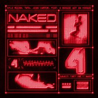 41, Kyle Richh, Jenn Carter, TaTa, A Boogie wit da Hoodie – Naked