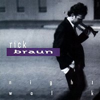 Rick Braun – Night Walk