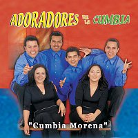 Los Adoradores De La Cumbia – Cumbia Morena